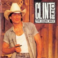 Clint Black - The Hard Way